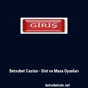 Betsobet Casino - Slot ve Masa Oyunları