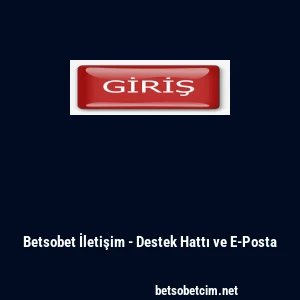 Betsobet İletişim - Destek Hattı ve E-Posta
