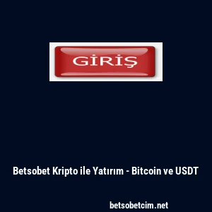 Betsobet Kripto ile Yatırım - Bitcoin ve USDT